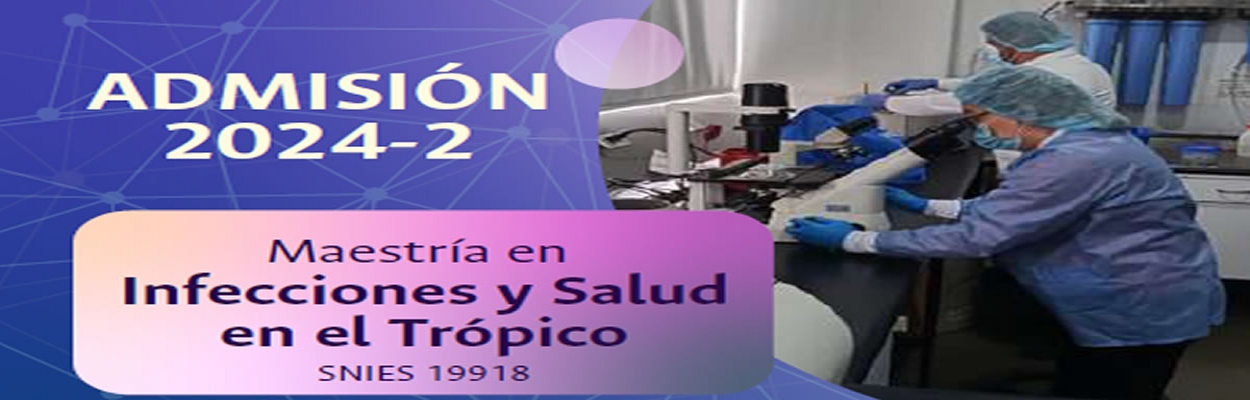 Admisión 2024-2 - Maestría en Infecciones y Salud en el Trópico
