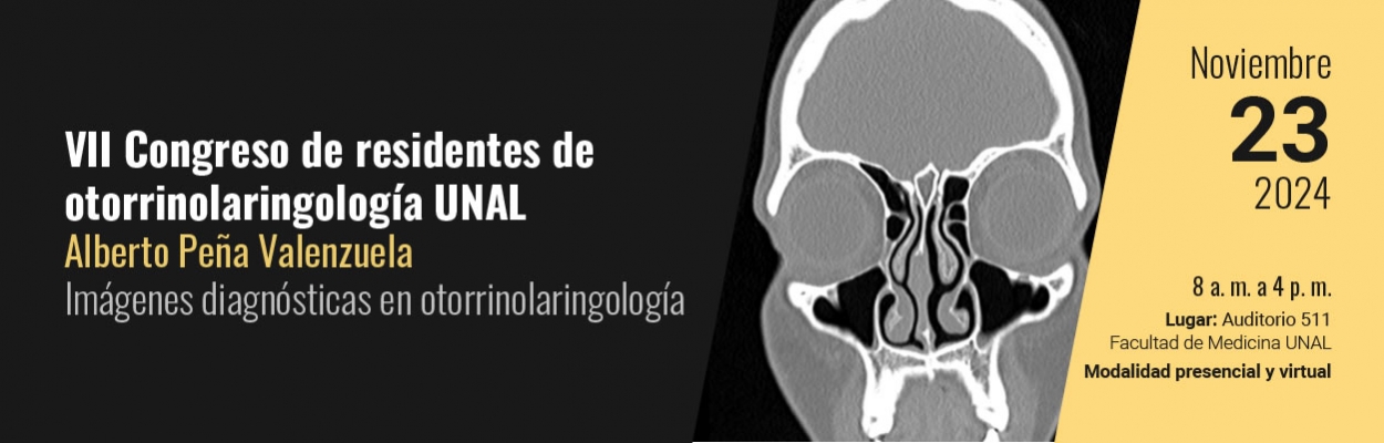 VII Congreso de residentes de otorrinolaringología UNAL Alberto Peña Valenzuela – Imágenes diagnósticas en otorrinolaringología