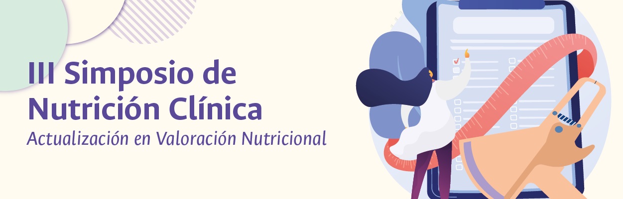 Tercer Simposio de Nutrición Clínica: Actualización en Valoración Nutricional