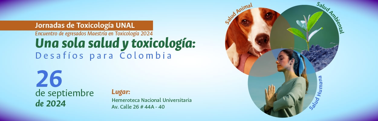 Jornadas de Toxicología. Una sola salud y toxicología: Desafíos para Colombia